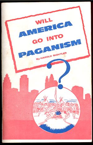 WILL AMERICA GO INTO PAGANISM Also, Religious Hell and the Great Harlot of Revelation Seventeen