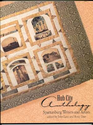HUB CITY ANTHOLOGY, SPARTANBURG WRITERS AND ARTISTS