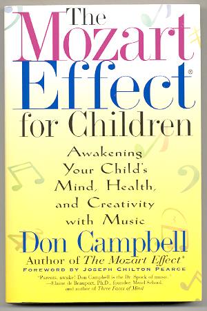 THE MOZART EFFECT FOR CHILDREN: AWAKENING YOUR CHILD'S MIND, HEALTH, AND CREATIVITY WITH MUSIC
