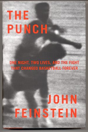 THE PUNCH: ONE NIGHT, TWO LIVES, AND THE FIGHT THAT CHANGED BASKETBALL FOREVER
