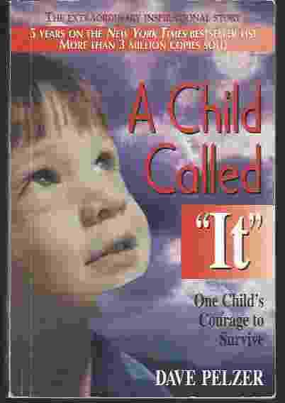 A CHILD CALLED IT One Child's Courage to Survive