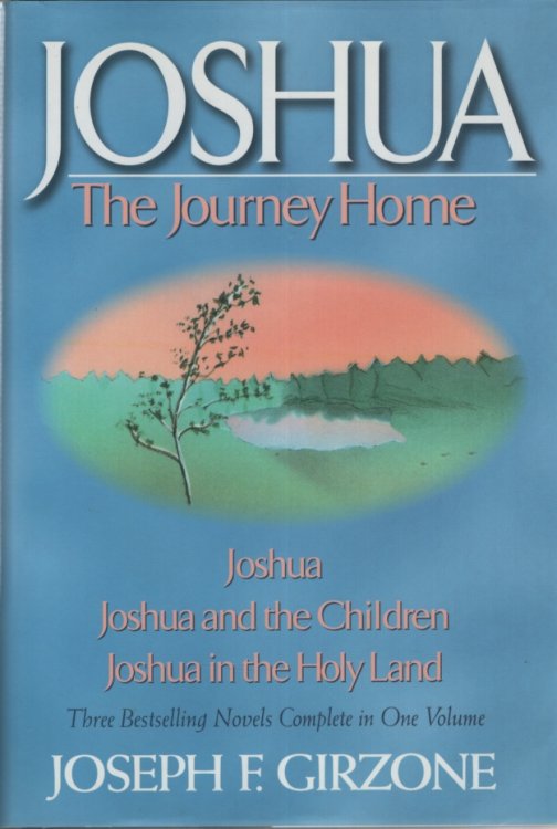 JOSHUA: THE JOURNEY HOME Includes Joshua, Joshua and the Children & Joshua in the Holy Land