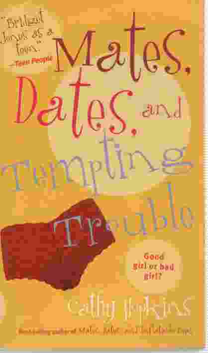 MATES, DATES, AND TEMPTING TROUBLE