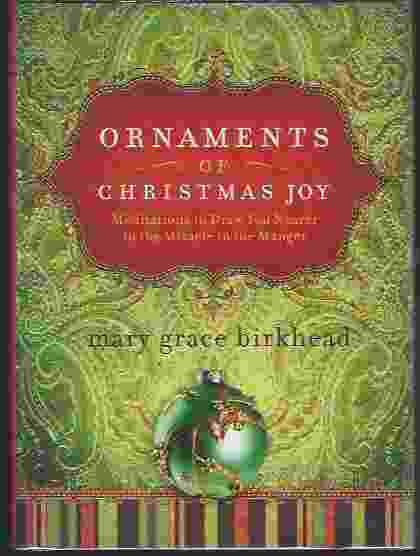 ORNAMENTS OF CHRISTMAS JOY Meditations to Draw You Nearer to the Miracle in the Manger
