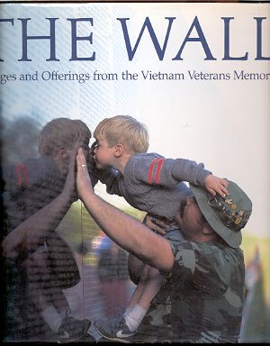 THE WALL: IMAGES AND OFFERINGS FROM THE VIETNAM VETERANS MEMORIAL