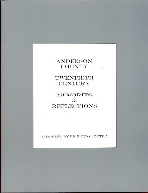 ANDERSON COUNTY, 20TH CENTURY: MEMORIES & REFLECTIONS