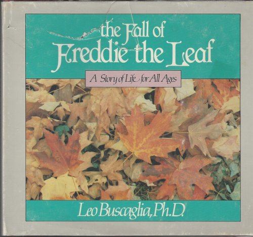 THE FALL OF FREDDIE THE LEAF A Story of Life for all Ages