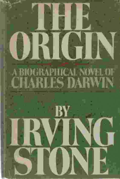 THE ORIGIN A Biographical Novel of Charles Darwin