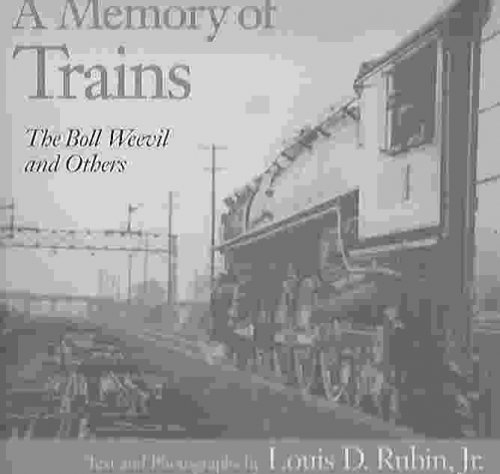 A MEMORY OF TRAINS: THE BOLL WEEVIL AND OTHERS