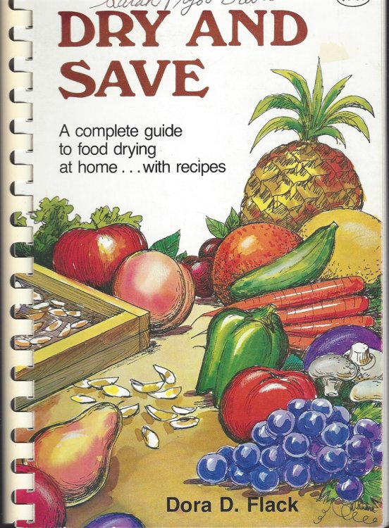 DRY AND SAVE A Complete Guide to Food Drying At Home .with Recipes