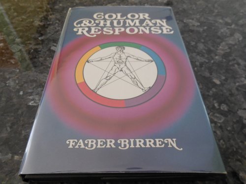 Color & Human Response: Aspects of Light and Color Bearing on the Reactions of Living Things and the Welfare of Human Beings