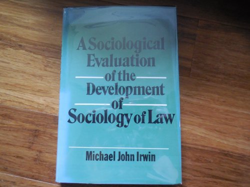 A Sociological Evaluation of the Development of the Sociology of Law