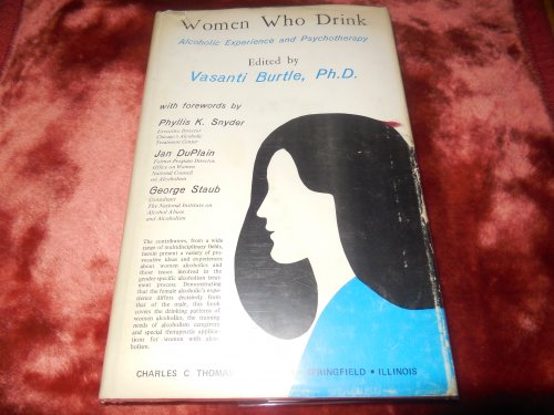 Women Who Drink: Alcoholic Experience and Psychotherapy