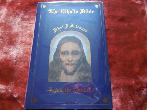 The Wholly Bible, What I Intended