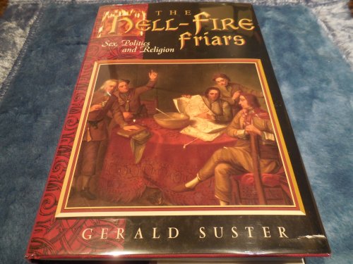 The Hell-Fire Friars: Sex, Politics and Religion