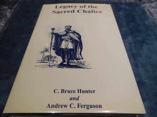 Legacy of the Sacred Chalice - A Secret Vision Becomes a (Modern) Ritual