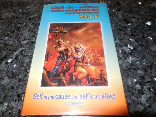Gita - In - Action: Indian Insight Into the Management of Self