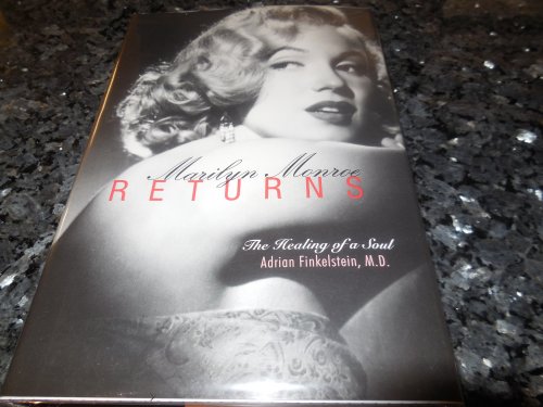 Marilyn Monroe Returns: The Healing of a Soul