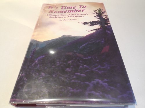 It's Time to Remember: A Riveting Story of One Woman's Awakening to Alien Beings