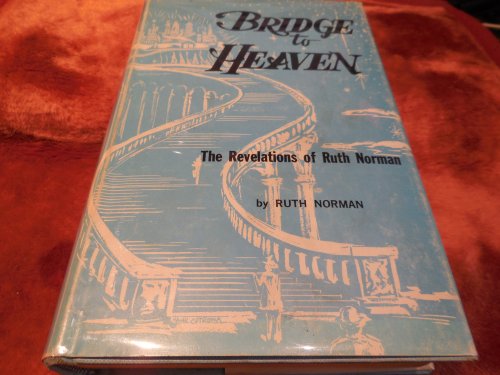 Bridge to Heaven - The Revelations of Ruth Norman