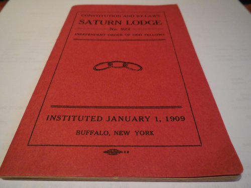 Constitution and By-Laws Saturn Lodge No. 922, Independent Order of Odd Fellows