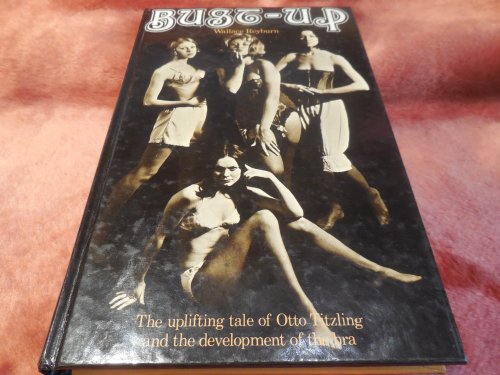 Bust-up: The uplifting tale of Otto Titzling and the development of the bra