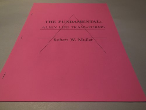 The Fundamental: Alien Life Trans-Forms