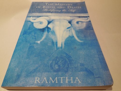 Ramtha, the Mystery of Birth and Death: Redefining the Self