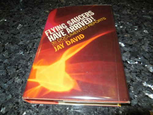 Flying Saucers Have Arrived! 30 Documented Reports