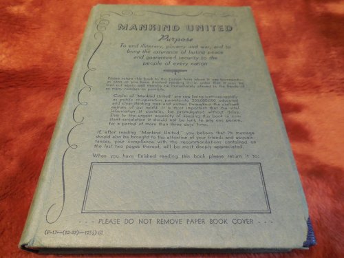 Mankind United - A Challenge to Mad Ambition and the Money Changers Accompanied by an Invitation to the World's Sane Men and Women