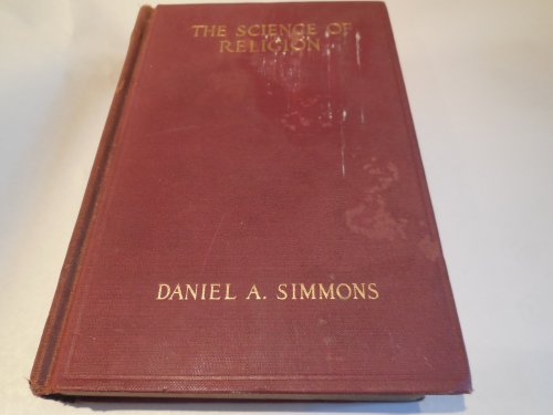 The Science of Religion - Fundamental Faiths Expressed in Modern Terms