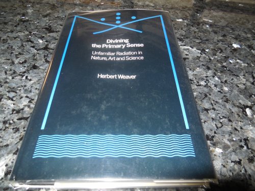 Divining the Primary Sense: Unfamiliar Radiation in Nature, Art and Science