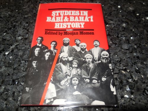 Studies In Babi And Baha'i History, Volume 1
