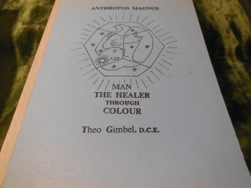 Anthropos Magnus - Man the Healer Through Color