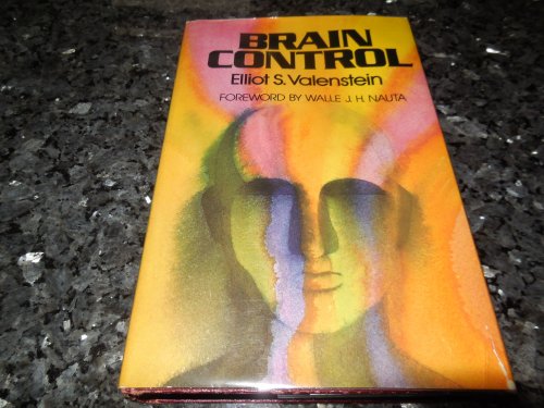 Brain Control: Critical Examination of Brain Stimulation and Psychosurgery