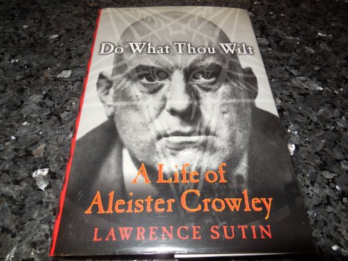 Do What Thou Wilt: A Life of Aleister Crowley