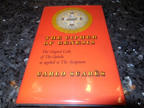 The Cipher of Genesis - The Original Code of the Qabala as Applied to the Scriptures