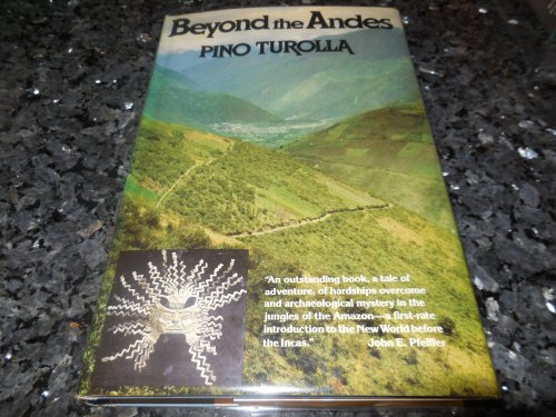 Beyond the Andes: My Search for the Origins of Pre-Inca Civilization