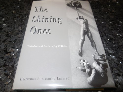 The Shining Ones: An Account of the Development of Early Civilizations Through the Direct Assistance of Powers Incarnated on Earth from the Materio-Spiritual Planes of the Astral and Causal Regions