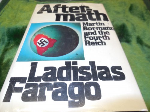Aftermath - Martin Bormann and the Fourth Reich