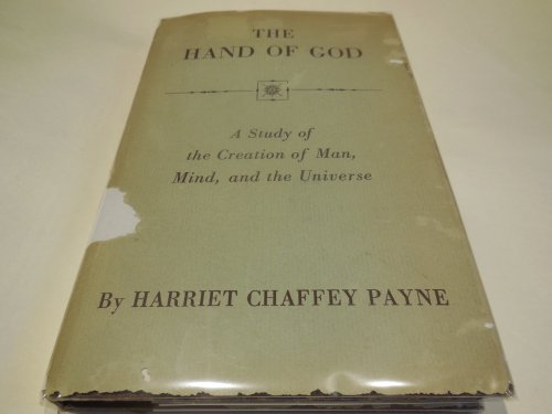 The Hand of God - A Study of the Creation of Man, Mind and the Universe
