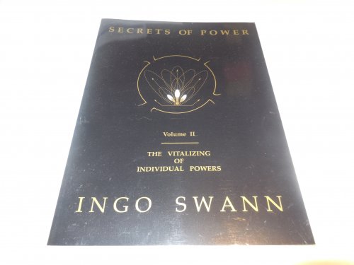 Secrets of Power Volume II: The Vitalizing of Individual Powers