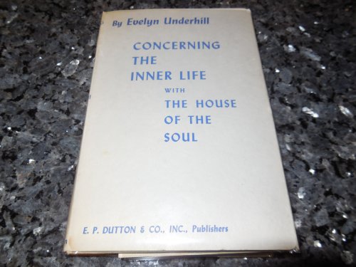 Concerning the Inner Life with the House of the Soul