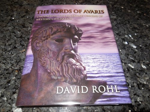 The Lords of Avaris: Uncovering the Legendary Origins of Western Civilisation