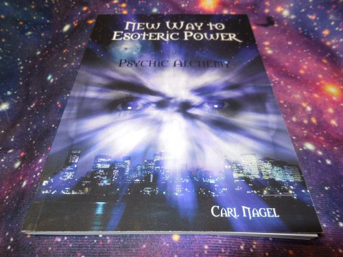 New Way to Esoteric Power - Psychic Alchemy