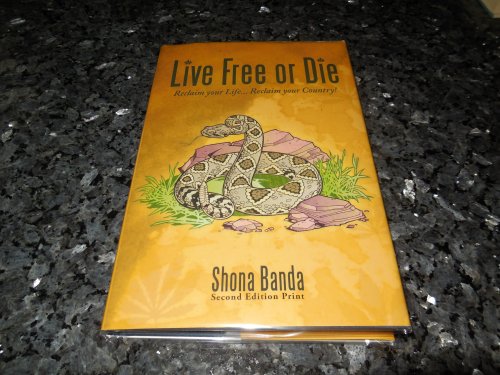 Live Free or Die: Reclaim Your Life. Reclaim Your Country!