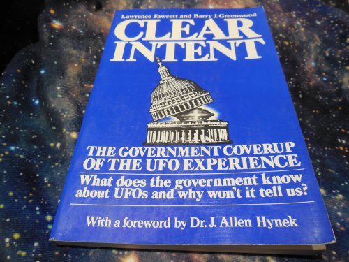 Clear Intent: The Government Coverup of the Ufo Experience