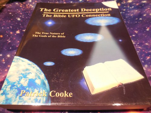 The Greatest Deception: The Bible UFO Connection