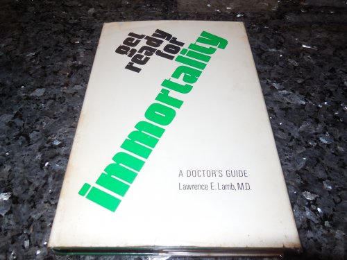 Get Ready for Immortality - A Doctor's Guide