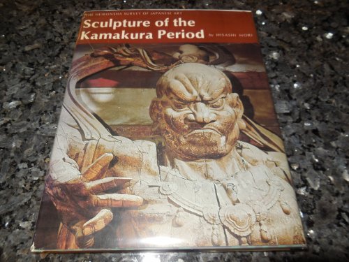 Sculpture of the Kamakura Period (Heibonsha Survey of Japanese Art Series Vol 11)